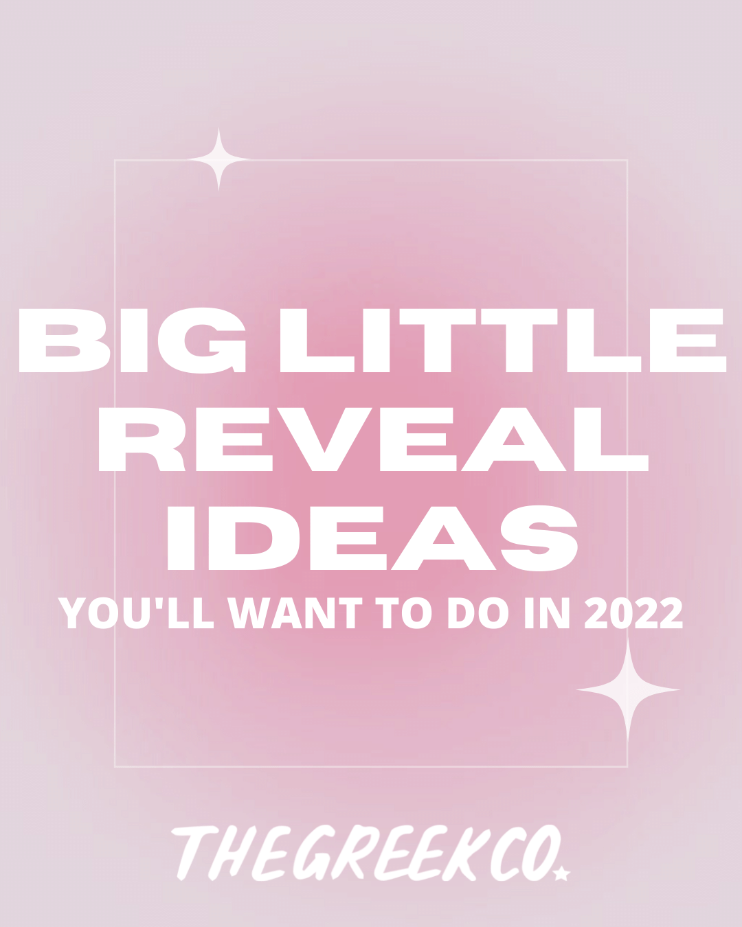 Big Little Reveal Ideas You'll Want To Do In 2022 - The Greek Co Blog Post