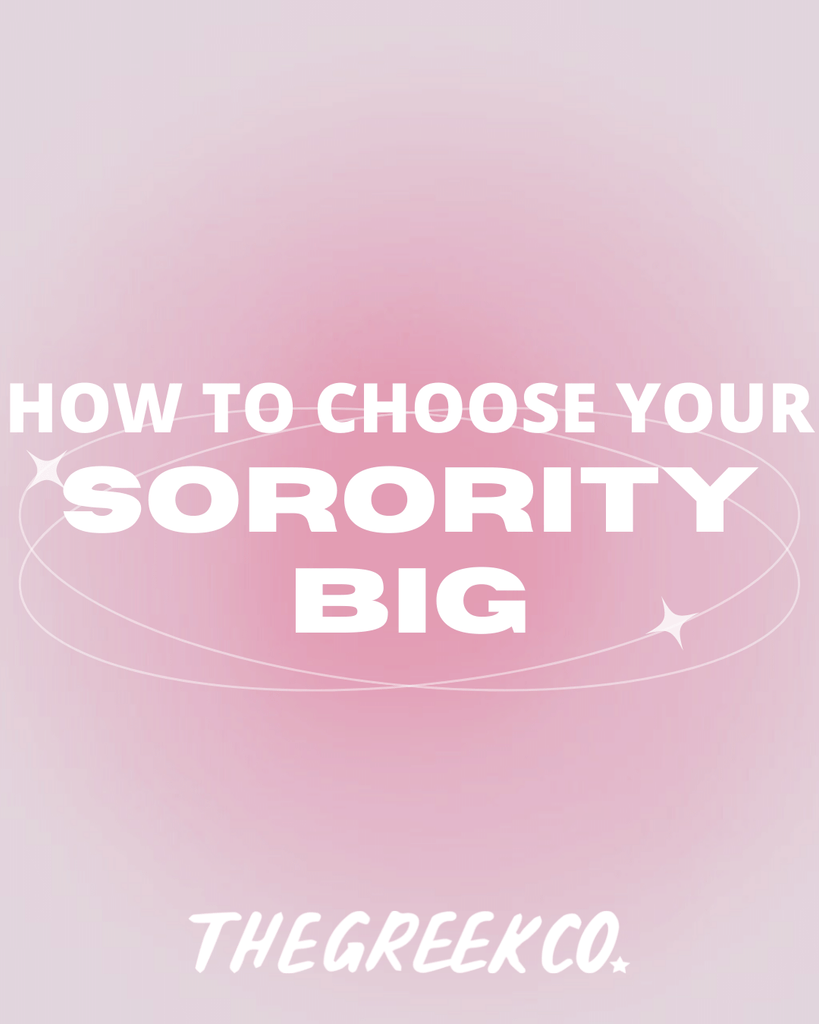 How to Choose Your Sorority Big - The Greek Co. Blog Post