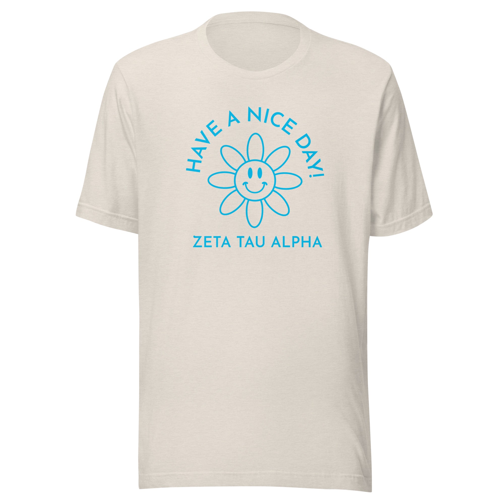 Zeta Tau Alpha Have a Nice Day Unisex t-shirt